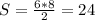 S= \frac{6*8}{2}=24