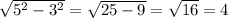 \sqrt{5^2-3^2}= \sqrt{25-9}= \sqrt{16}=4