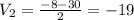 V_{2}= \frac{-8-30}{2}=-19