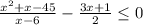 \frac{x^{2}+x-45}{x-6} -\frac{3x+1}{2}\leq 0