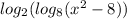 log_{2}( log_{8} (x^{2}-8) )