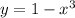 y = 1- x^3