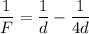 \dfrac{1}{F} = \dfrac{1}{d} - \dfrac{1}{4d}