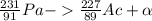 \frac{231}{91}Pa - \frac{227}{89}Ac + \alpha