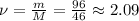 \nu = \frac{m}{M} = \frac{96}{46} \approx 2.09