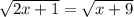 \sqrt{2x+1} =\sqrt{x+9}