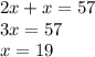 2x+x=57 \\ 3x=57 \\ x = 19