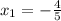 x_1=-\frac{4}{5}