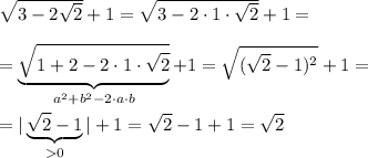 \sqrt{3-2\sqrt{2}}+1=\sqrt{3-2\cdot 1\cdot \sqrt2}+1=\\\\=\underbrace {\sqrt{1+2-2\cdot 1\cdot \sqrt2}}_{a^2+b^2-2\cdot a\cdot b}+1=\sqrt{(\sqrt2-1)^2}+1=\\\\=|\underbrace {\sqrt2-1}_{0}|+1=\sqrt2-1+1=\sqrt2
