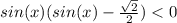 sin(x)(sin(x)-\frac{\sqrt{2}}{2})