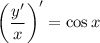 \left(\dfrac{y'}x\right)'=\cos x