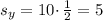 s_{y} = 10 \cdotp \frac{1}{2} = 5