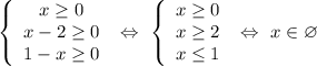 \left\{\begin{array}{I} x\geq 0 \\ x-2\geq 0 \\ 1-x\geq0 \end{array}} \ \Leftrightarrow \ \left\{\begin{array}{I} x\geq 0 \\ x\geq 2 \\ x\leq 1 \end{array}} \ \Leftrightarrow \ x \in \varnothing