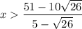 x\dfrac{51-10\sqrt{26} }{5-\sqrt{26}}