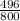 \frac{496}{800}