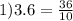 1)3.6 = \frac{36}{10}