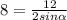 8=\frac{12}{2sin\alpha}