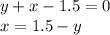 y + x - 1.5 = 0 \\ x = 1.5 - y