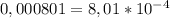 0,000801= 8,01*10^{-4}