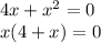 4x + {x}^{2} = 0 \\ x(4 + x) = 0