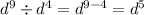 {d}^{9} \div {d}^{4} = {d}^{9 - 4} = {d}^{5}