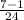 \frac{7-1}{24}