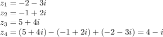 z_1 = -2-3i \\z_2 = -1 + 2i \\z_3 = 5 + 4i \\z_4 = (5+4i) - (-1 + 2i) + (-2-3i) = 4-i \\