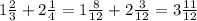 1 \frac{2}{3} + 2 \frac{1}{4} = 1 \frac{8}{12} + 2 \frac{3}{12} = 3 \frac{11}{12}