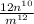 \frac{12n^{10} }{m^{12} }