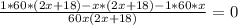 \frac{1*60*(2x+18)-x*(2x+18)-1*60*x}{60x(2x+18)}=0