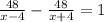 \frac{48}{x-4} -\frac{48}{x+4} =1