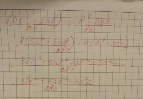 Срешением: (3с^2+5аb)/ac+(b^2-3ac)/bc