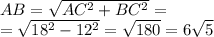 AB= \sqrt{AC ^{2} +BC^{2}} = \\ = \sqrt{18 ^{2} -12 ^{2} } = \sqrt{180} = 6 \sqrt{5}