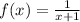 f(x)=\frac{1}{x+1}