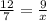 \frac{12}{7} =\frac{9}{x}