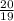 \frac{20}{19}