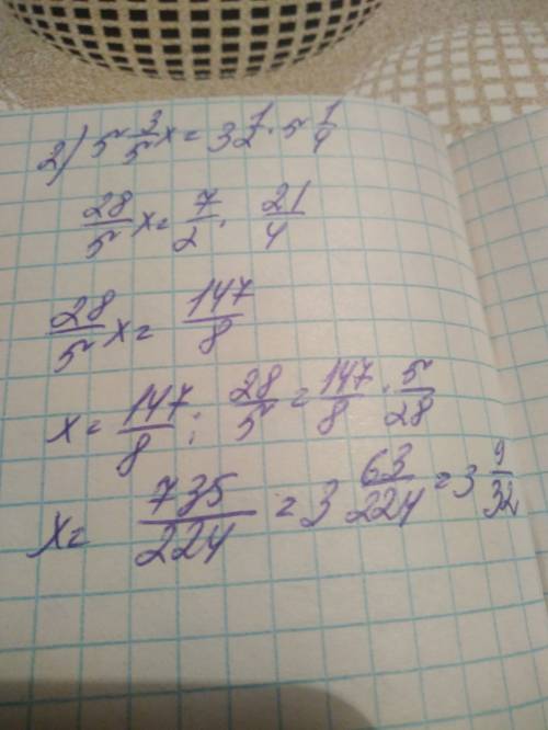 1)7: 3целых 1/5=4целых 1/2: 2целых 1/4 2) 5целых 3/5: 3 1/2=5целых 1/4 : х надо!