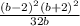 \frac{ {(b - 2)}^{2} { (b + 2)}^{2} }{32b}