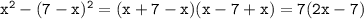 \tt x^2-(7-x)^2=(x+7-x)(x-7+x)=7(2x-7)