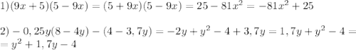 1)(9x+5)(5-9x)=(5+9x)(5-9x)=25-81x^2=-81x^2+25\\\\2)-0,25y(8-4y)-(4-3,7y)=-2y+y^2-4+3,7y=1,7y+y^2-4=\\ =y^2+1,7y-4