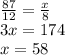 \frac{87}{12} = \frac{x}{8} \\ 3x = 174 \\ x = 58