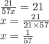 \frac{21}{57x} = 21 \\ x = \frac{21}{21 \times 57} \\ x = \frac{1}{57}