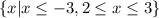 \{x|x\leq-3,2\leq x\leq3\}