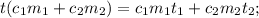 t(c_1m_1 + c_2m_2) = c_1m_1t_1 + c_2m_2t_2;