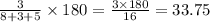 \frac{3}{8 + 3 + 5} \times 180 = \frac{3 \times 180}{16} = 33.75