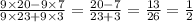 \frac{9 \times 20 - 9 \times 7}{9 \times 23 + 9 \times 3} = \frac{20 - 7}{23 + 3} = \frac{13}{26} = \frac{1}{2}
