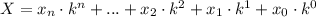 X=x_n\cdot k^n+...+x_2\cdot k^2+x_1\cdot k^1+x_0\cdot k^0