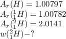A_{r}(H) = 1.00797 \\A_{r}(^{1}_{1}H) = 1.00782 \\A_{r}(^{2}_{1}H) = 2.0141 \\w(^{2}_{1}H) - ?