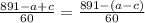 \frac{891 - a + c }{60} = \frac{891 - (a - c)}{60}