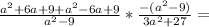 \frac{a^2+6a+9+a^2-6a+9}{a^2-9}*\frac{-(a^{2}-9)}{3a^2+27}=